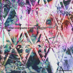 and the sun sets every night