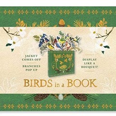 Free read Birds in a Book (UpLifting Editions): Jacket Comes Off. Branches Pop Up.