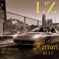 L'Z- Ferrari BEAT Prod. By L'Z