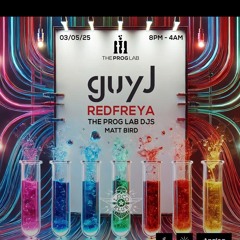 Prog Lab 3rd May 2025 with Redfreyer, Guy J and the Prog Lab DJs