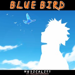 Blue Bird (Musicality Remix) | feat. mellowthemanic