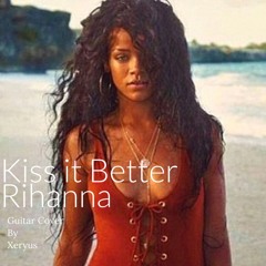 Kiss It Better - Rihanna (Reggae Guitar Cover Xeryus)