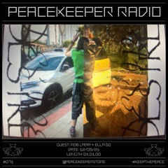 PEACEKEEPER RADIO #071 - Rob Ladia x Ella 00