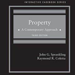 READ EPUB KINDLE PDF EBOOK Property: A Contemporary Approach (Interactive Casebook Series) by  John