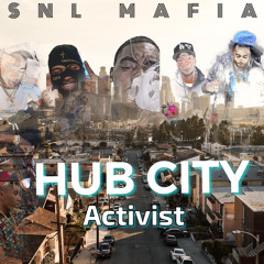Tank (SNL Mafia) ft. AD, EB, Nuski Nu, LuckyLeek, Tdro - Hub City Activist (Prod. FlashyUno)