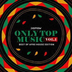 Deepoow @ Only Top Music (best Afro House Edition) #01