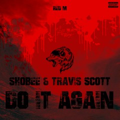 Do It Again (with Shobee & Travis Scott & Don Toliver)