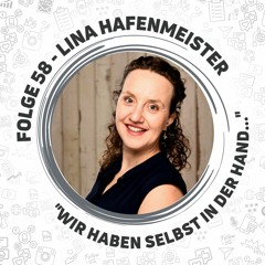 Folge 58 mit Lina Harfenmeister - ,,Wir haben selbst in der Hand...