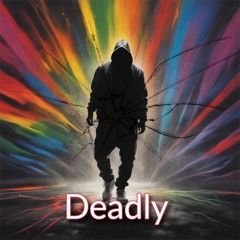Deadly