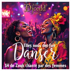 Elles nous ont fait danser - 1H de Zouk mix by Djcedd