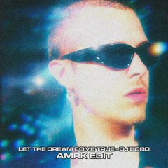 DJ Bobo - Let The Dream Come True (AMRK Edit) [FREE DL]