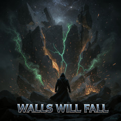 Walls Will Fall