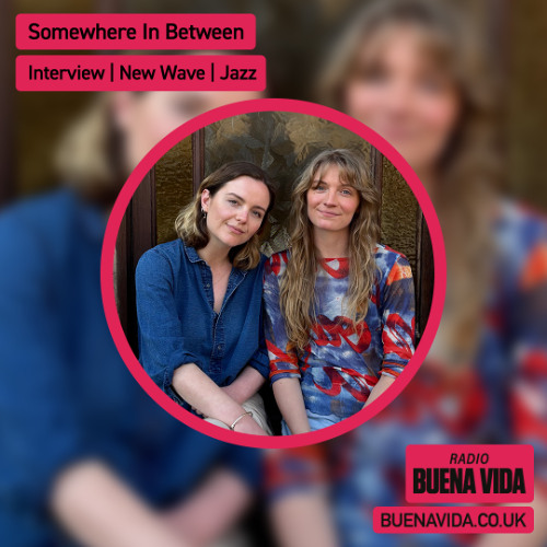 Somewhere In Between - Radio Buena Vida 06.12.25