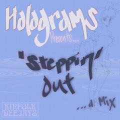 Holograms - Steppin Out ...A Mix