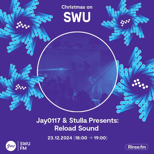 Jay0117 & Stulla Presents: Reload Sound - 23rd December 2024