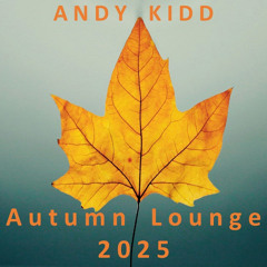 Andy Kidd - Autum Lounge 2025