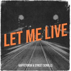 X Street Scrolls - Let Me Live