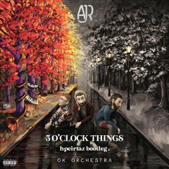 3 O'Clock Things (hpeirtaz Remix)