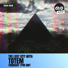 The Lost City. XXVIII. //. Cowlick Guest Mix.