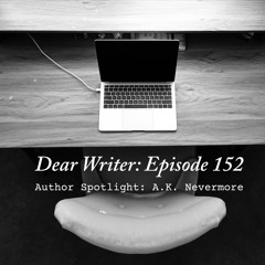 Episode 152: Author Spotlight - AK Nevermore
