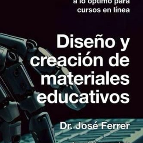 Stream Download Book Pdf Dise o Y Creaci n De Materiales Educativos Gu a De Lo M nimo A Lo 