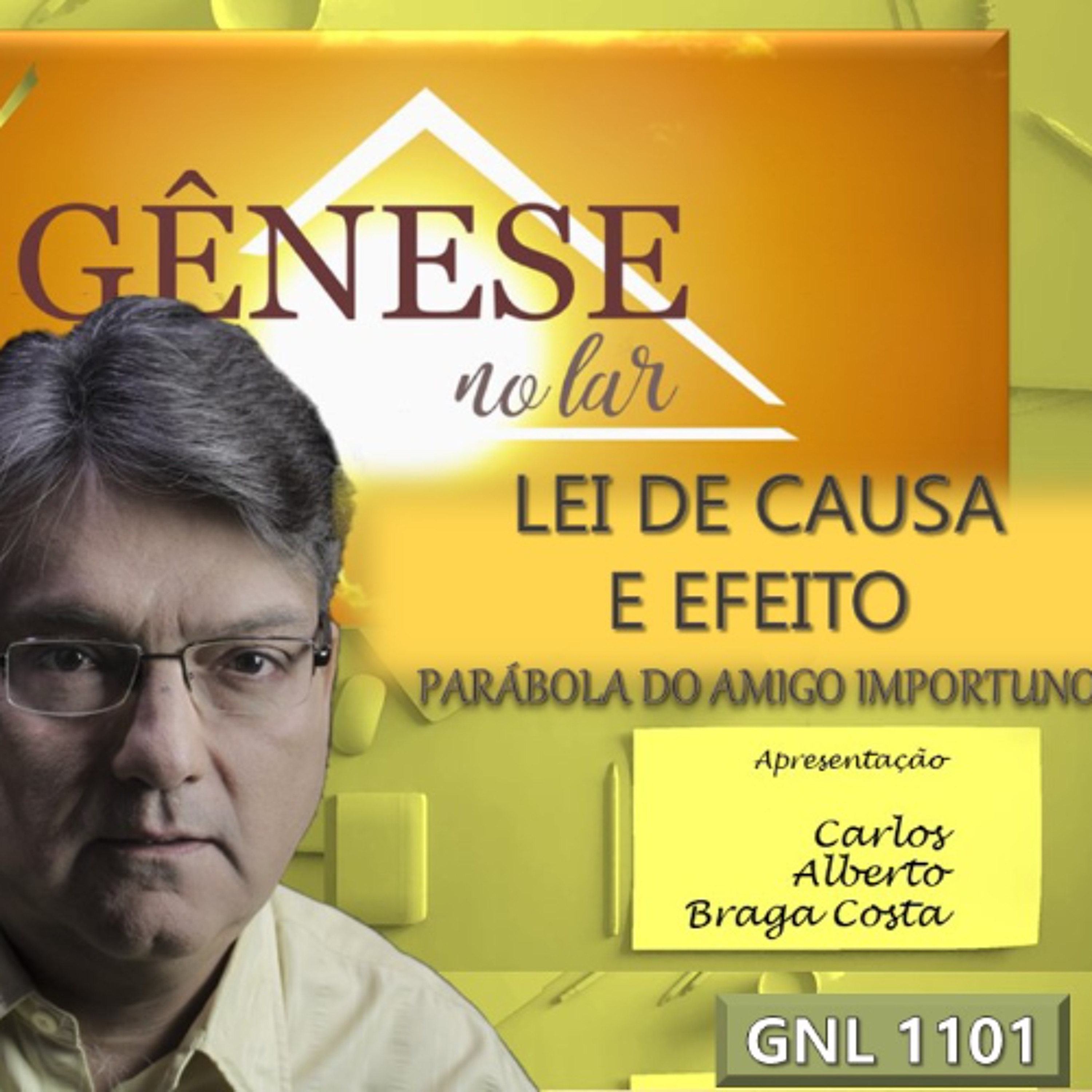 LEI DE CAUSA E EFEITO - PARÁBOLA DO AMIGO IMPORTUNO -GNL  #1101 episode artwork