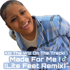 Made For Me 🔥 (Lite Feet Remix) Kid The Wiz Beat