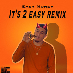 Easy Money - Too Easy Remix