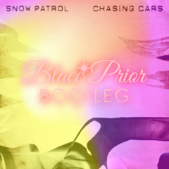 Snow Patrol - Chasing Cars BLACC PRIOR BOOTLEG