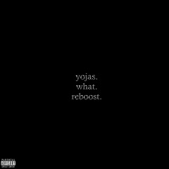yojas - what. (NARO REBOOST)