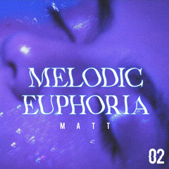 Melodic Euphoria 02