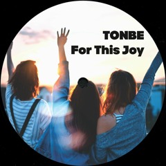 Tonbe - For This Joy (Original Mix)