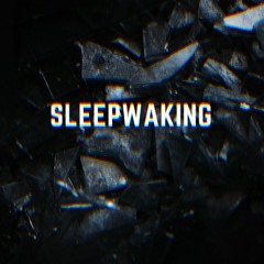 Sleepwalking.