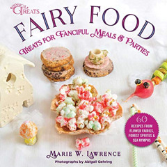 View EPUB 💌 Fairy Food: Treats for Fanciful Meals & Parties (Whimsical Treats) by  M