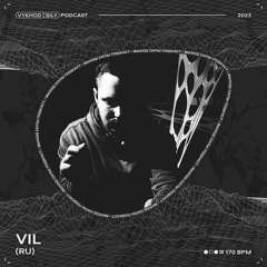 Vykhod Sily Podcast - VIL Guest Mix