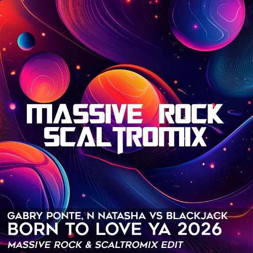 🔊 Gabry Ponte vs Blackjack - Born To Love Ya 2026 (Massive Rock & Scaltromix Edit) 🔊 FILTERED