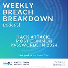 The Weekly Breach Breakdown Podcast by ITRC - Hack Attack - S5E34