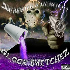 JIMMY HAUNTED x DEXGOD - GLOCK SWITCHEZ (PROD. RXDXYXZ)