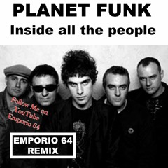 Planet Funk - Inside All The People (Emporio 64 Remix)