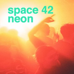 Space : Neon | EP 42
