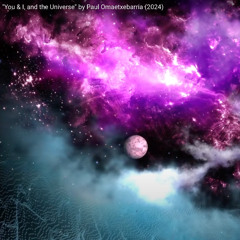 You & I, and the Universe