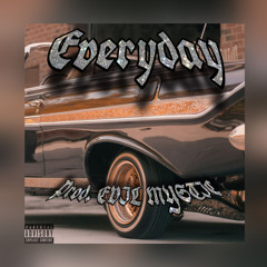 Everyday (Prod. EVIL MYSTIC)