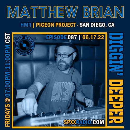 Matthew Brian - Diggin' Deeper Episode 087