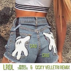 La Rappresentante Di Lista - Ciao Ciao (Iron Touch & Cisky Velletri Remix)