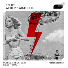 Splot @Radio Kapitał 09112020 - Weber Wojtek B