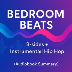 BEDROOM BEATS | B-sides + Instrumental Hip Hop