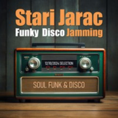 Stari Jarac - Funky & Disco Jamming (12/10/2024 selection)