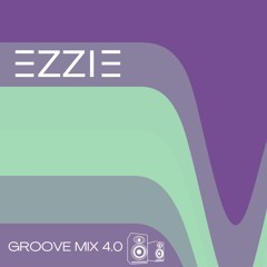 Ezzie - Groove Mix 4.0