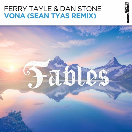 Ferry Tayle & Dan Stone - Vona (Sean Tyas Remix) [FSOE Fables]