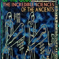Read ❤️ PDF Technology of the Gods: The Incredible Sciences of the Ancients by  David Hatcher Ch
